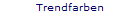 Trendfarben